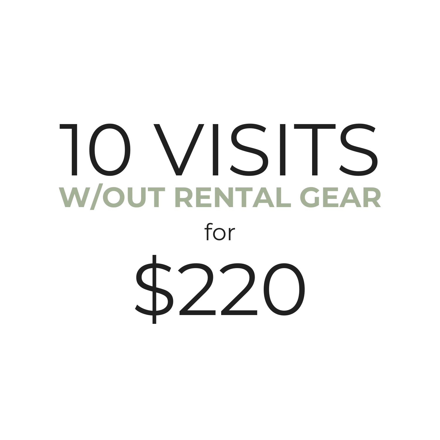 5 Visits w/out gear for $220